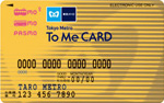 To Me CARD PASMO　ゴールドカード